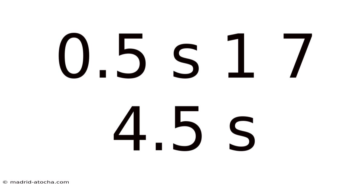 0.5 S 1 7 4.5 S