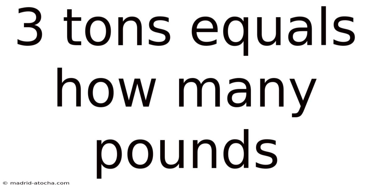 3 Tons Equals How Many Pounds