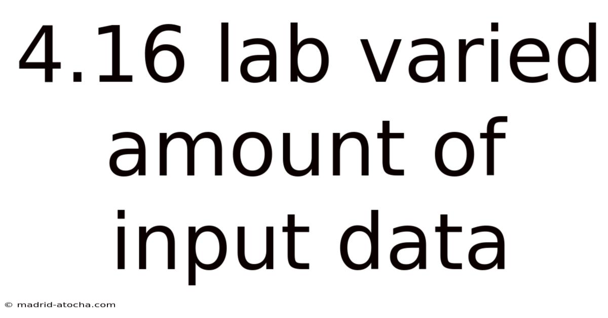 4.16 Lab Varied Amount Of Input Data