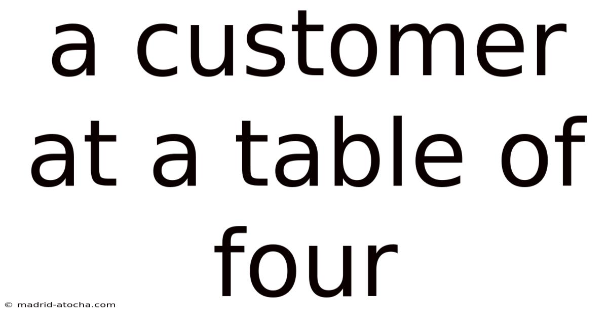 A Customer At A Table Of Four