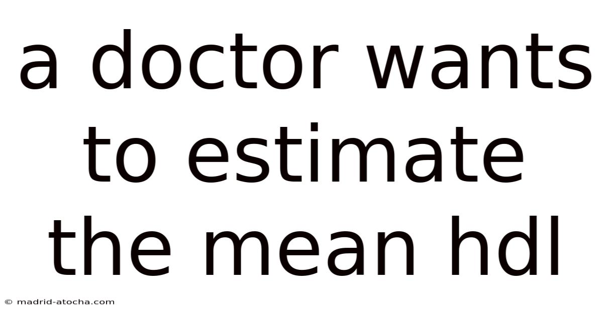 A Doctor Wants To Estimate The Mean Hdl