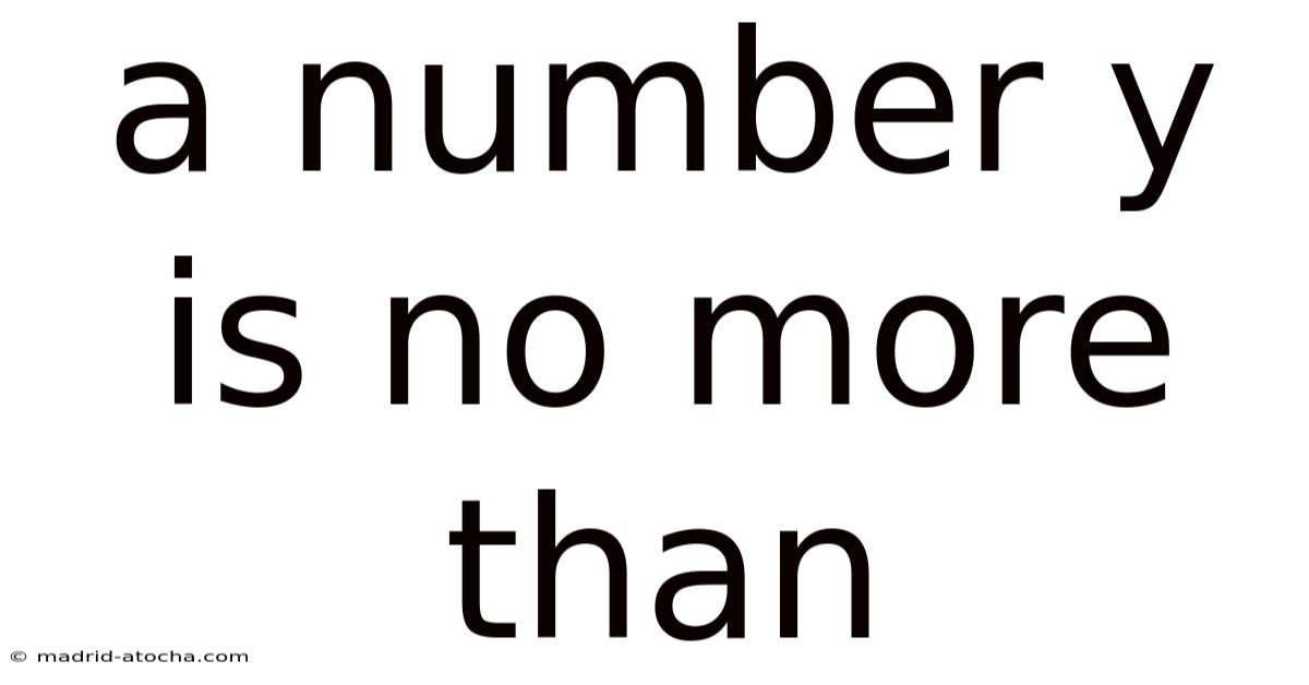 A Number Y Is No More Than