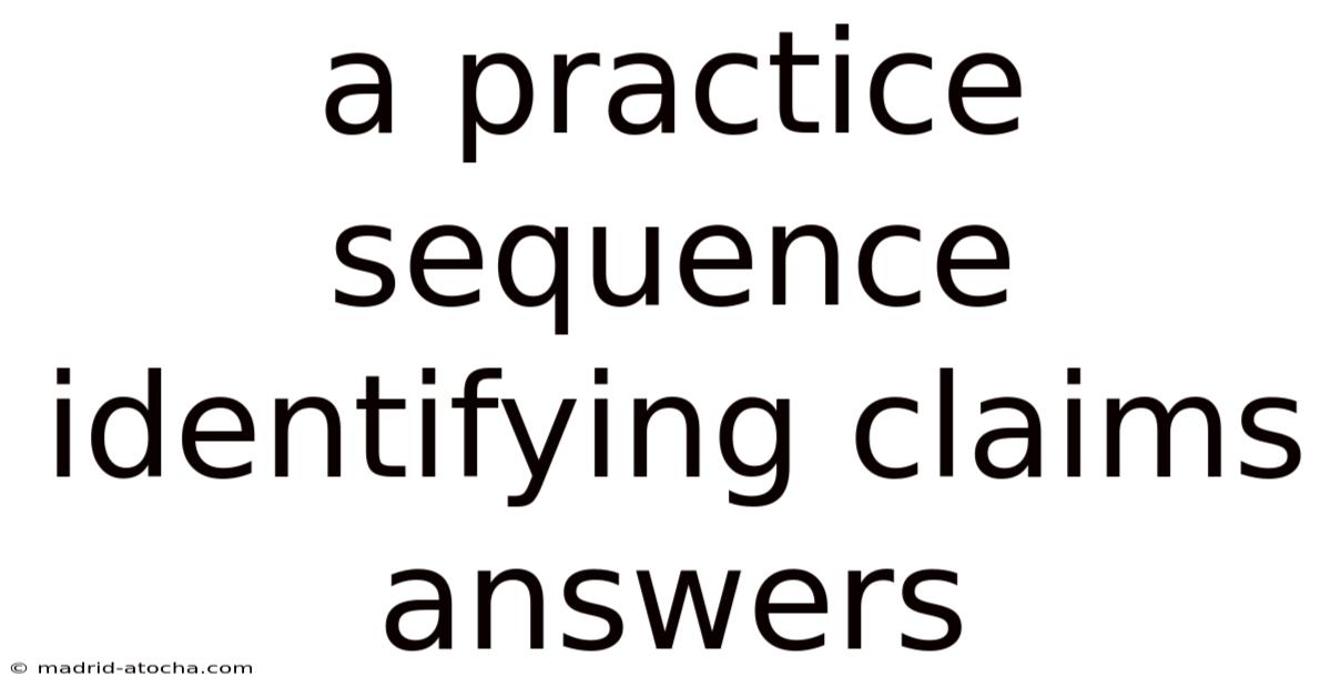 A Practice Sequence Identifying Claims Answers
