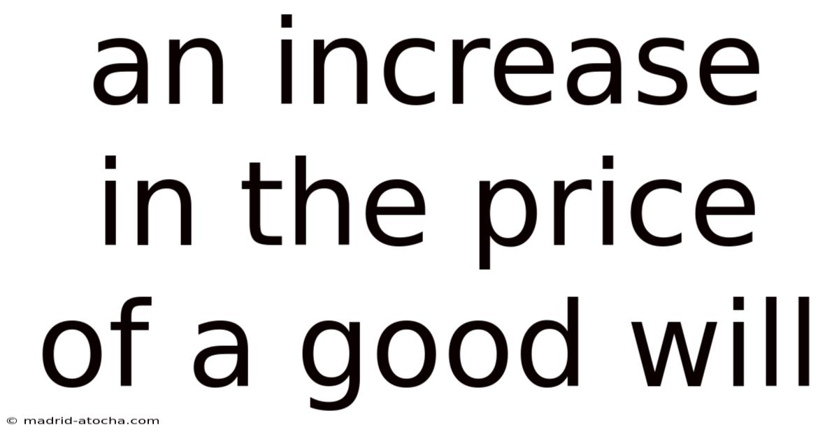 An Increase In The Price Of A Good Will
