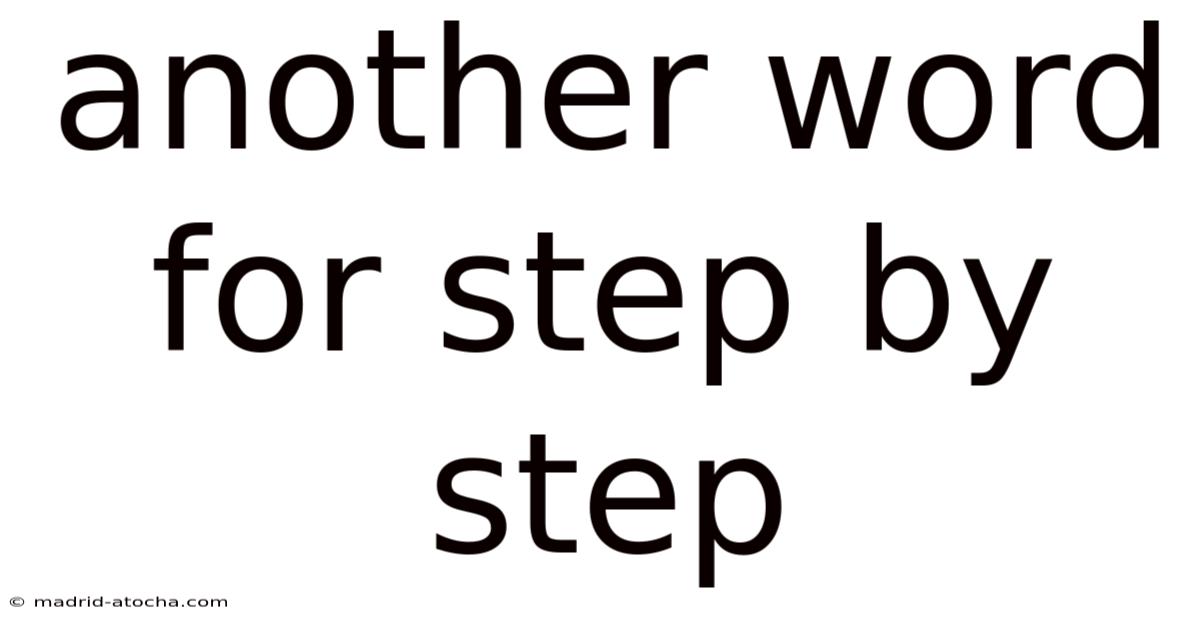 Another Word For Step By Step