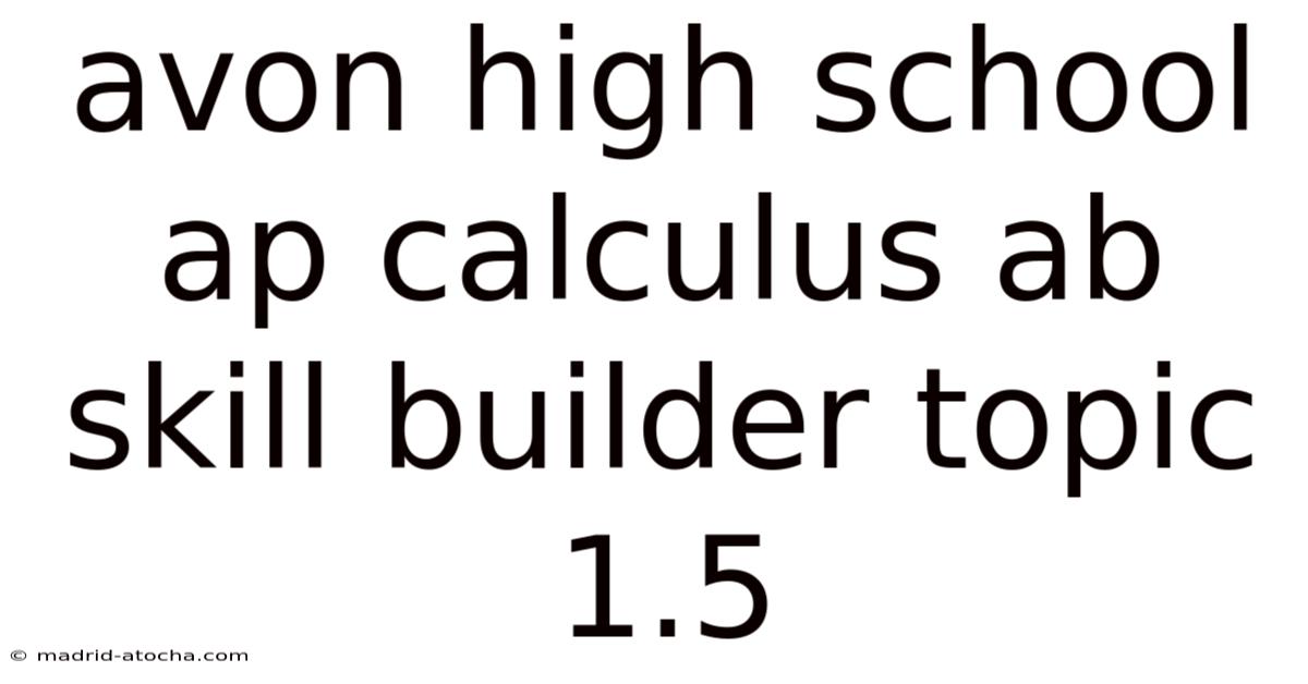 Avon High School Ap Calculus Ab Skill Builder Topic 1.5