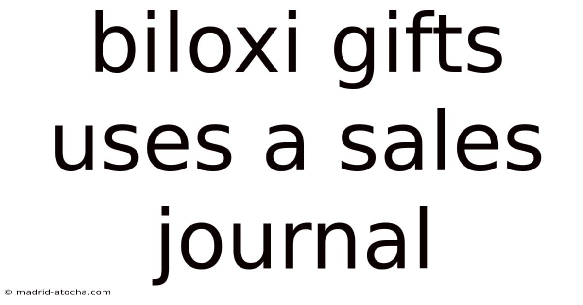 Biloxi Gifts Uses A Sales Journal