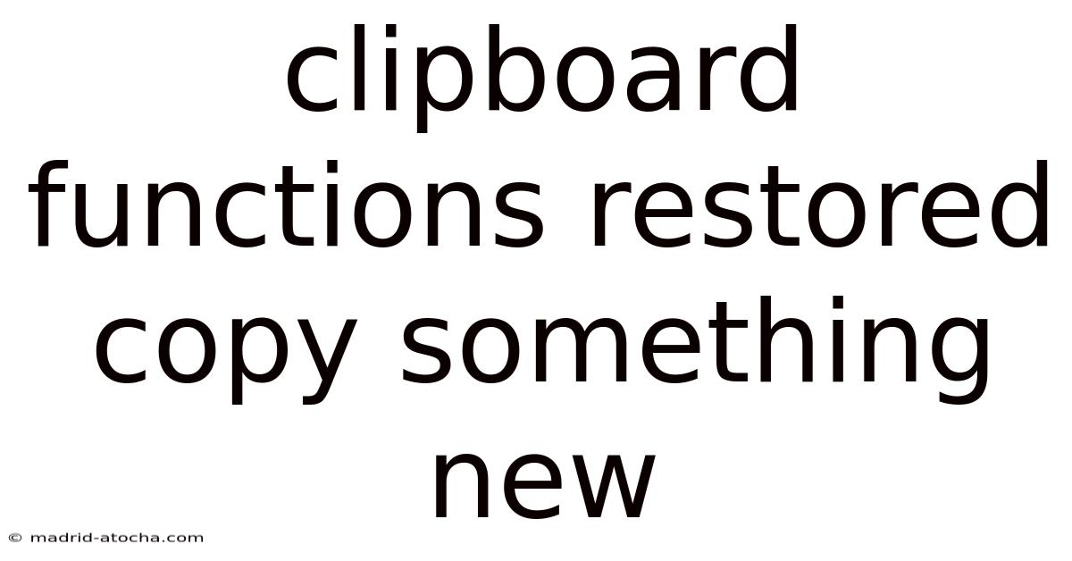 Clipboard Functions Restored Copy Something New