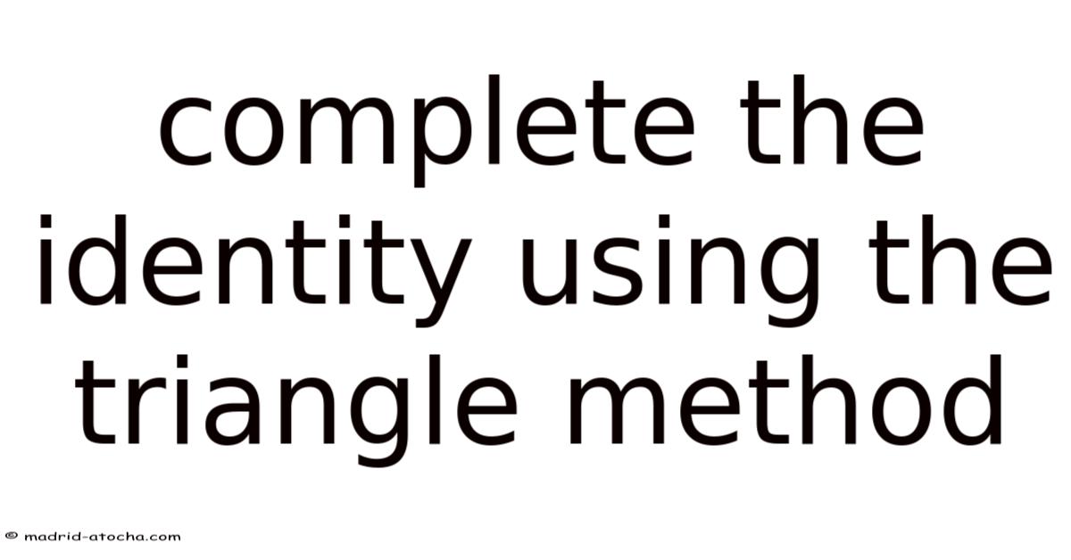 Complete The Identity Using The Triangle Method