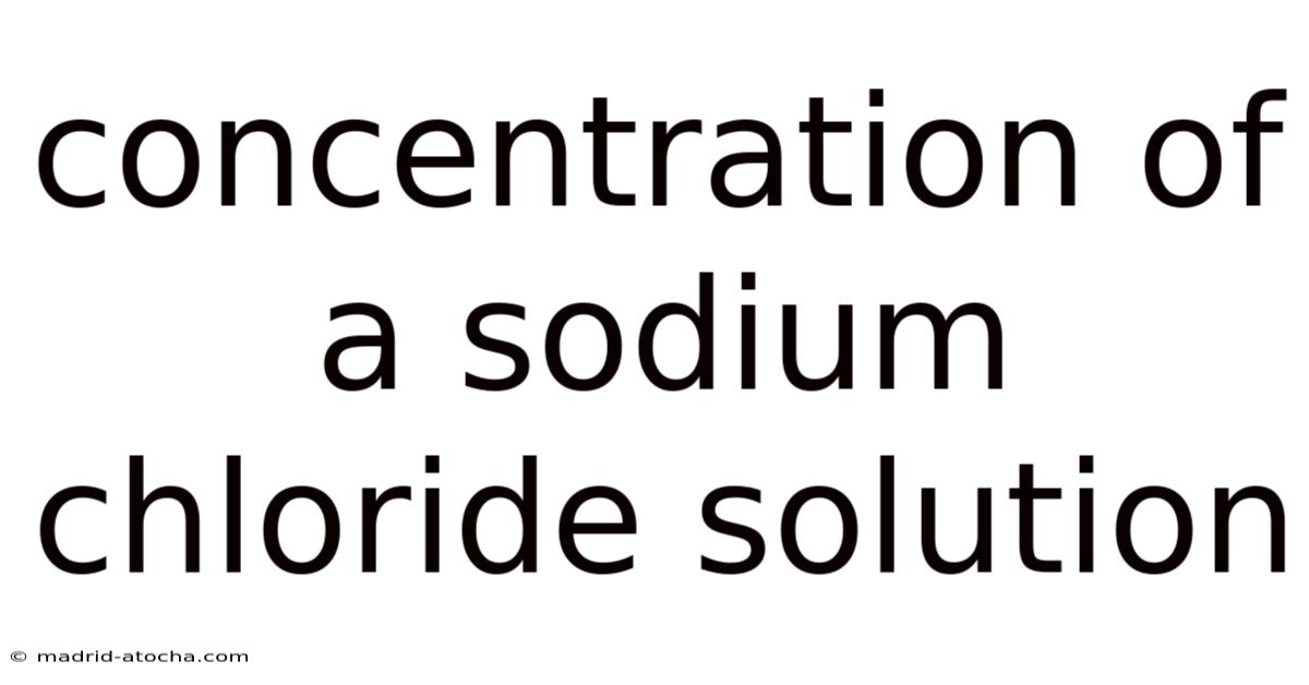 Concentration Of A Sodium Chloride Solution