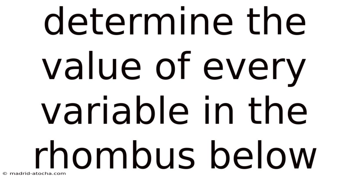 Determine The Value Of Every Variable In The Rhombus Below