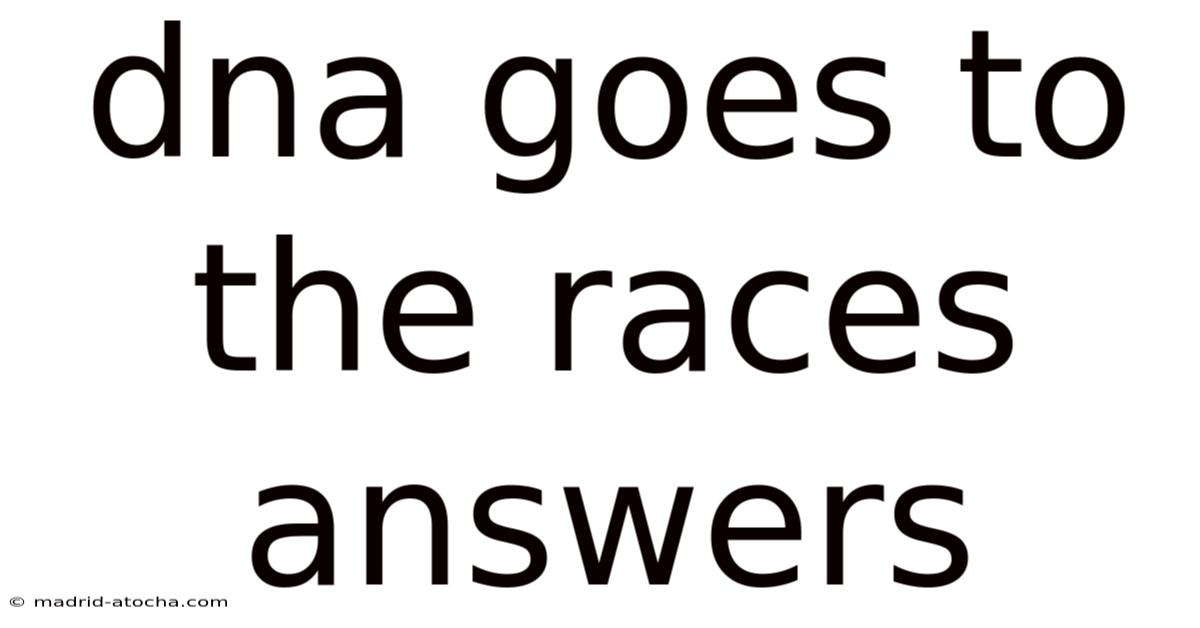 Dna Goes To The Races Answers