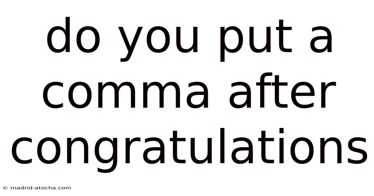 Do You Put A Comma After Congratulations