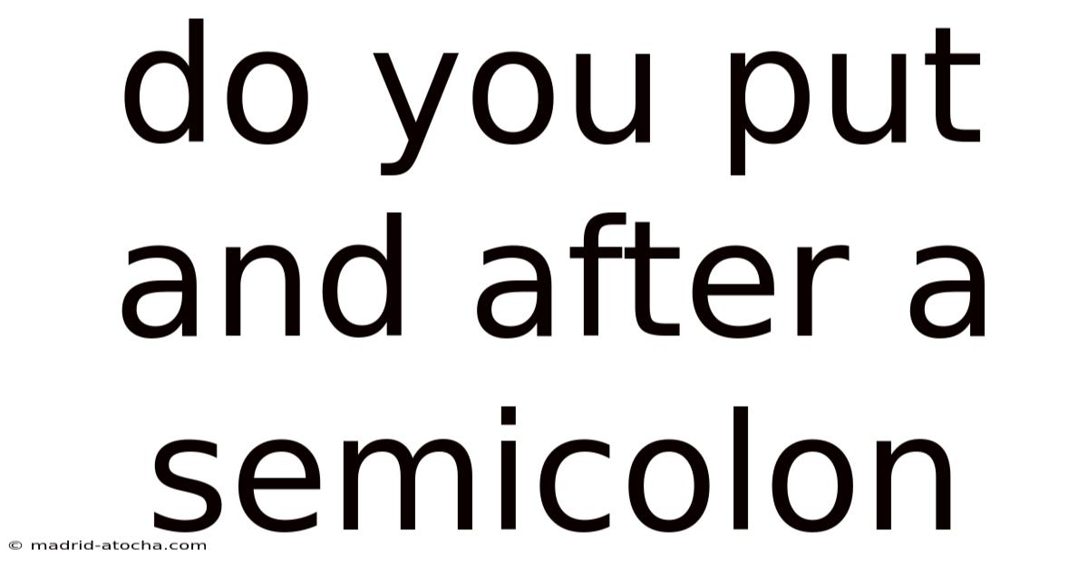 Do You Put And After A Semicolon