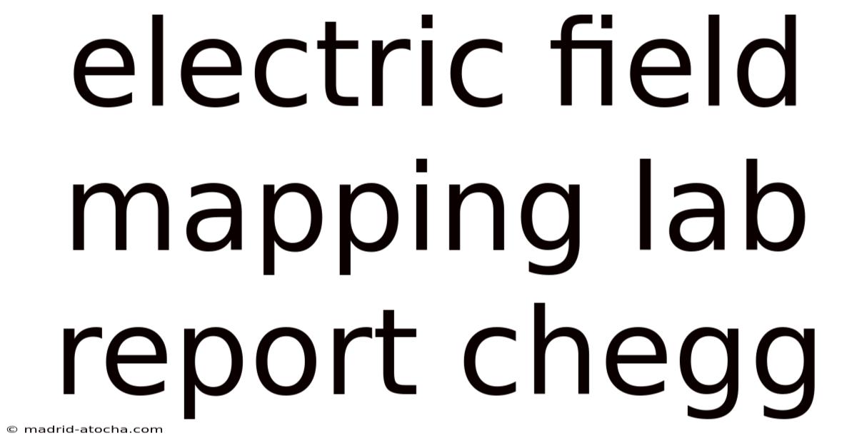 Electric Field Mapping Lab Report Chegg