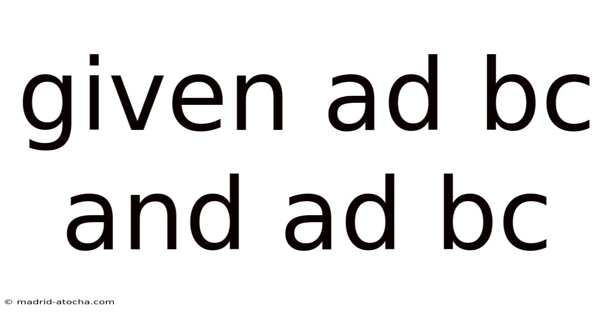 Given Ad Bc And Ad Bc