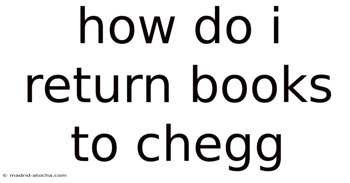 How Do I Return Books To Chegg