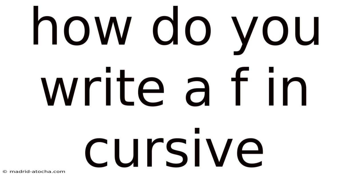 How Do You Write A F In Cursive