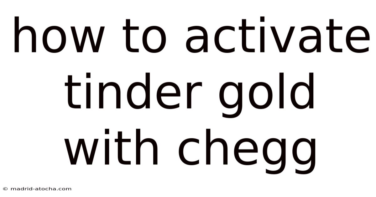 How To Activate Tinder Gold With Chegg