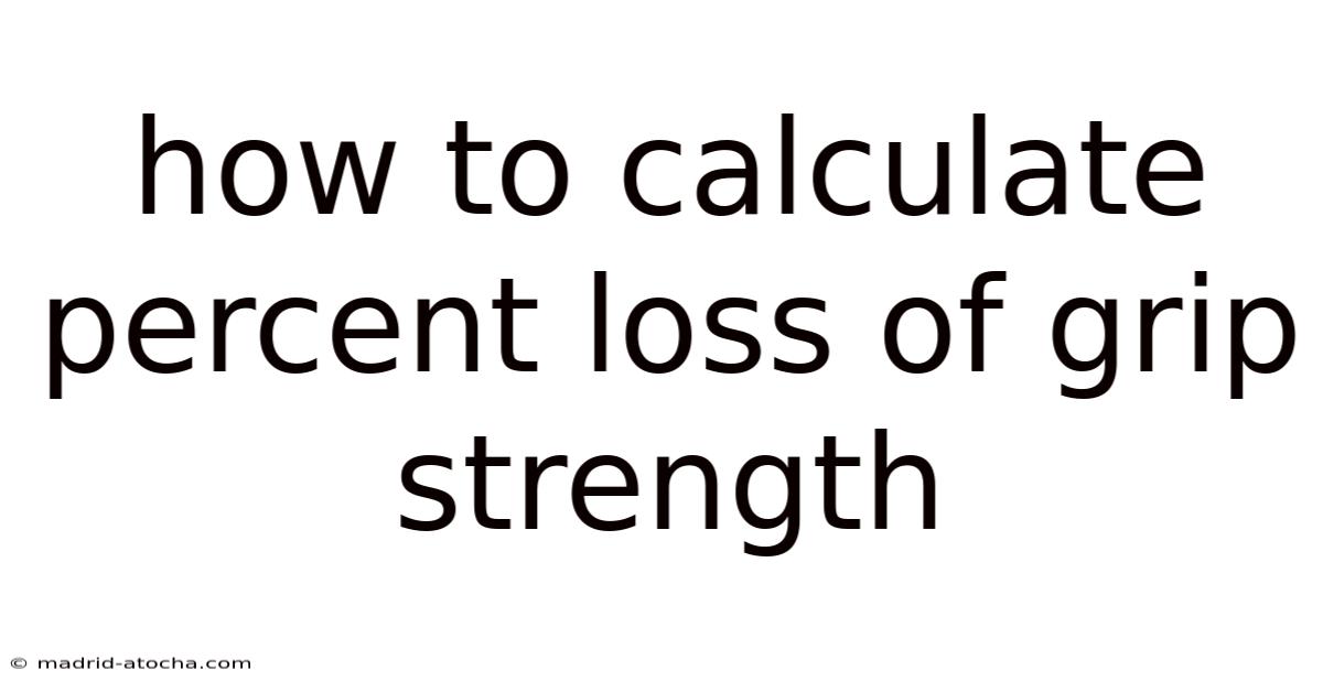 How To Calculate Percent Loss Of Grip Strength