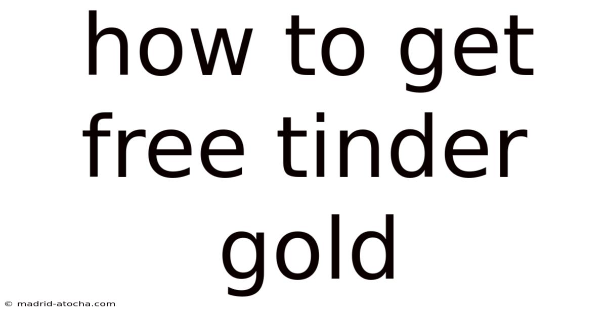 How To Get Free Tinder Gold