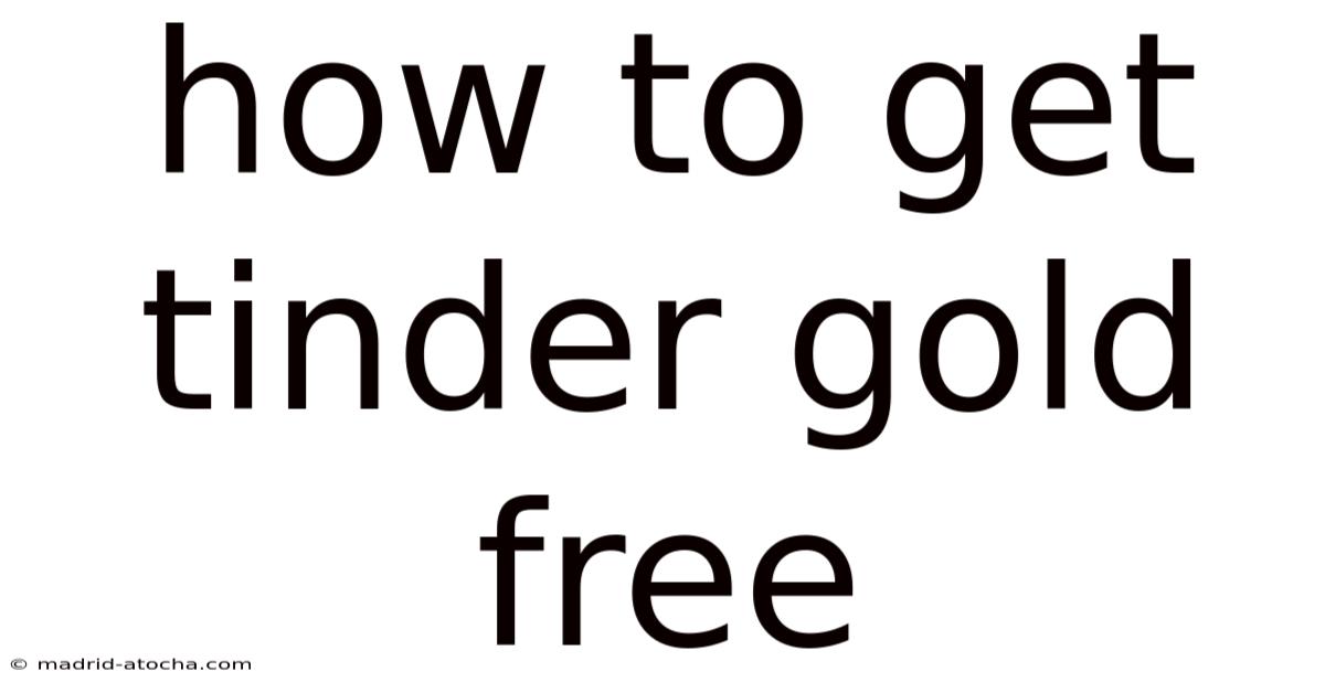 How To Get Tinder Gold Free