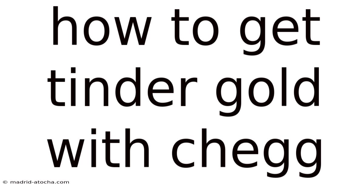 How To Get Tinder Gold With Chegg