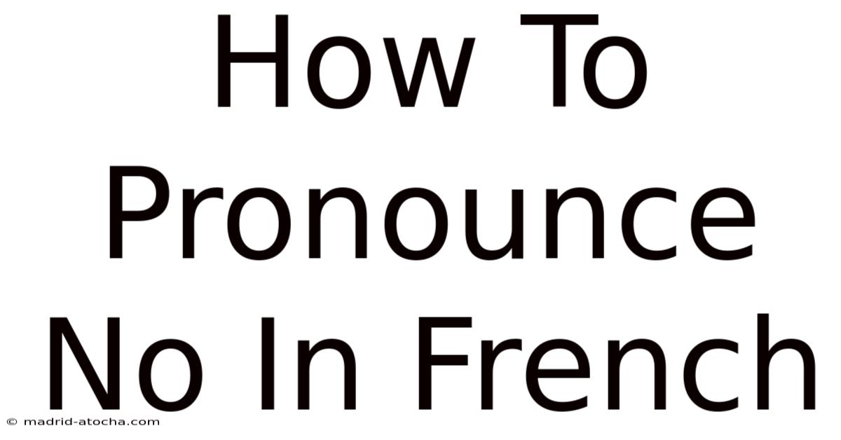 How To Pronounce No In French