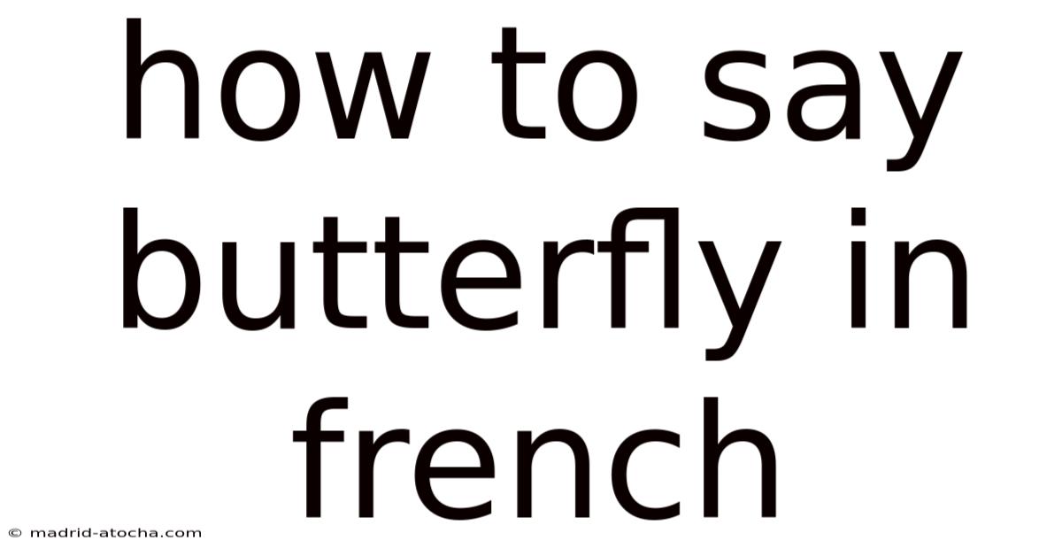 How To Say Butterfly In French