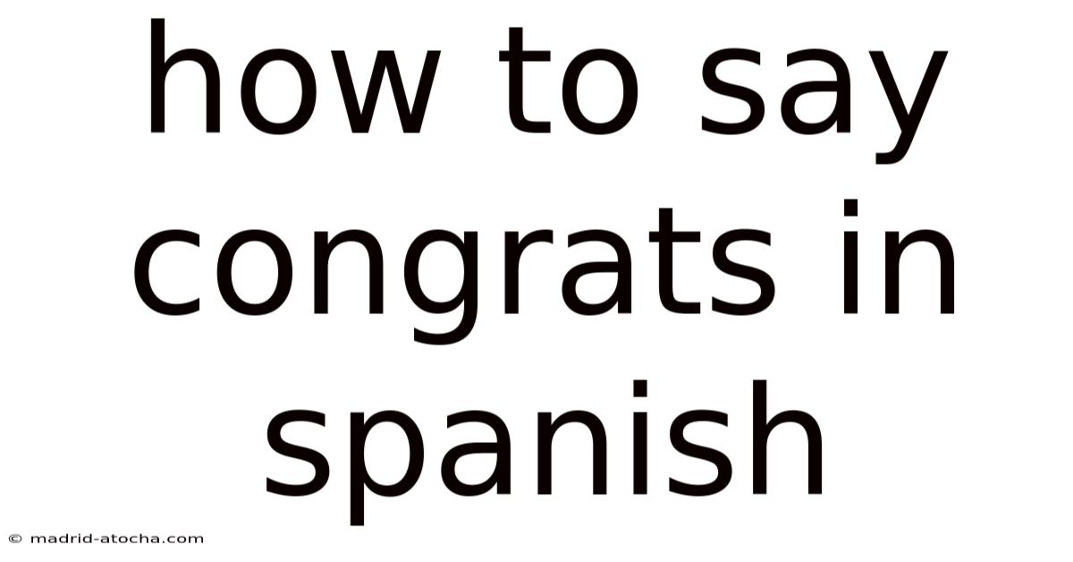 How To Say Congrats In Spanish