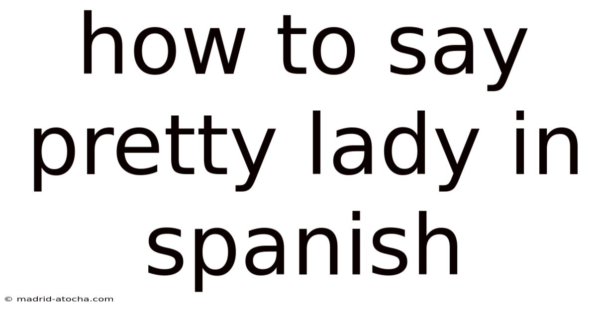 How To Say Pretty Lady In Spanish