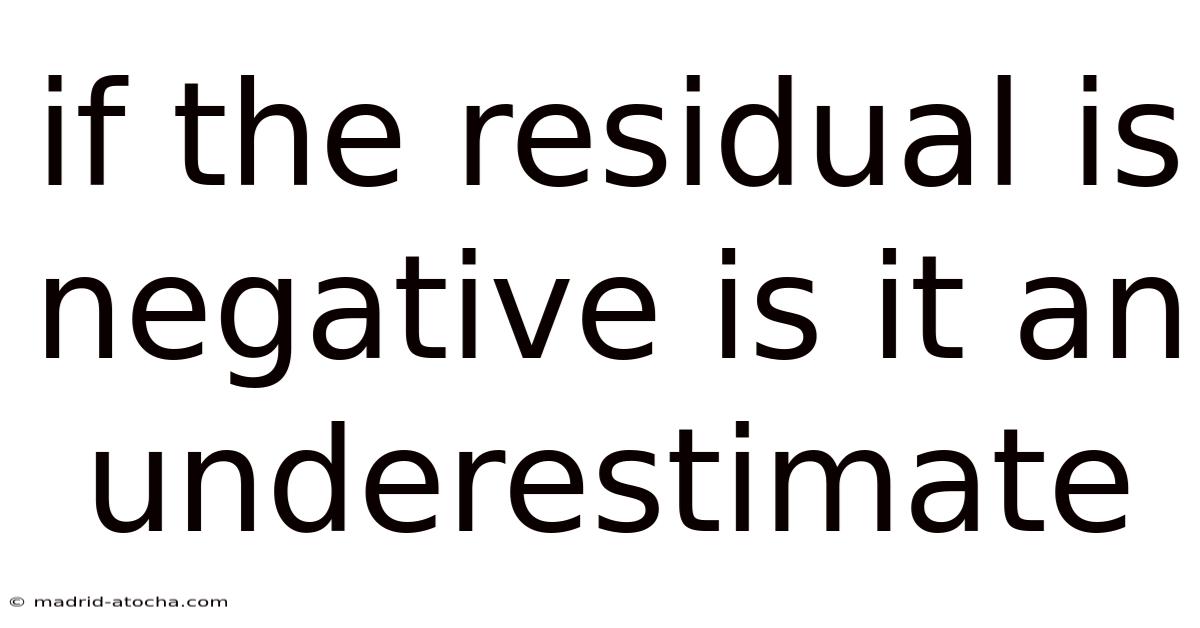 If The Residual Is Negative Is It An Underestimate