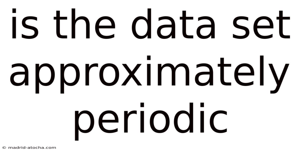 Is The Data Set Approximately Periodic
