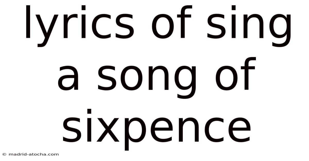 Lyrics Of Sing A Song Of Sixpence