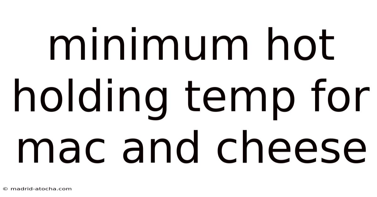 Minimum Hot Holding Temp For Mac And Cheese
