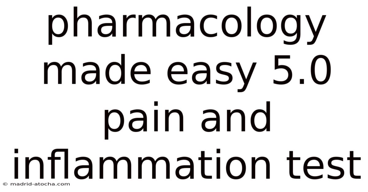Pharmacology Made Easy 5.0 Pain And Inflammation Test