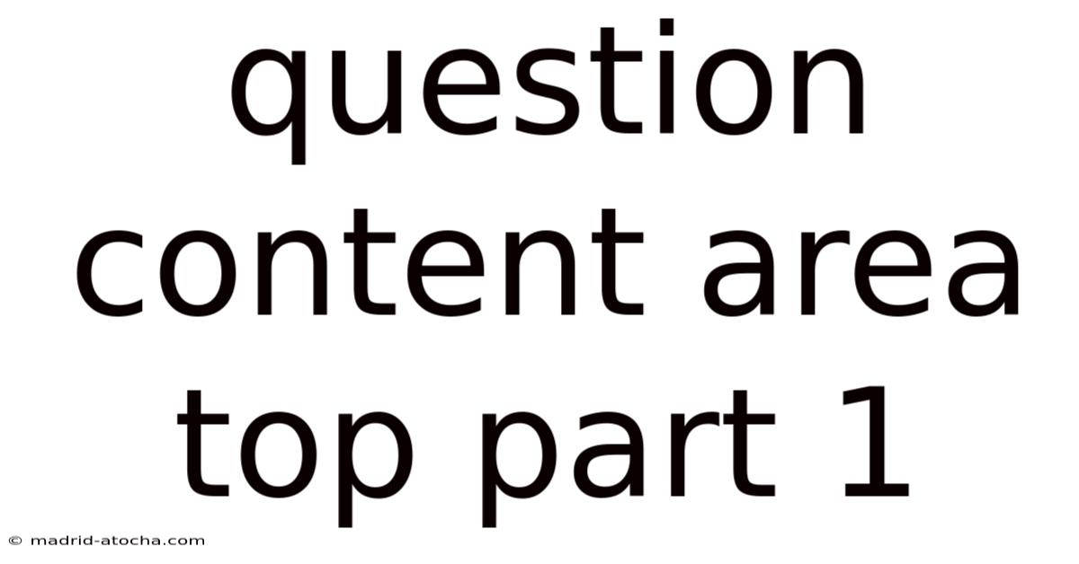 Question Content Area Top Part 1