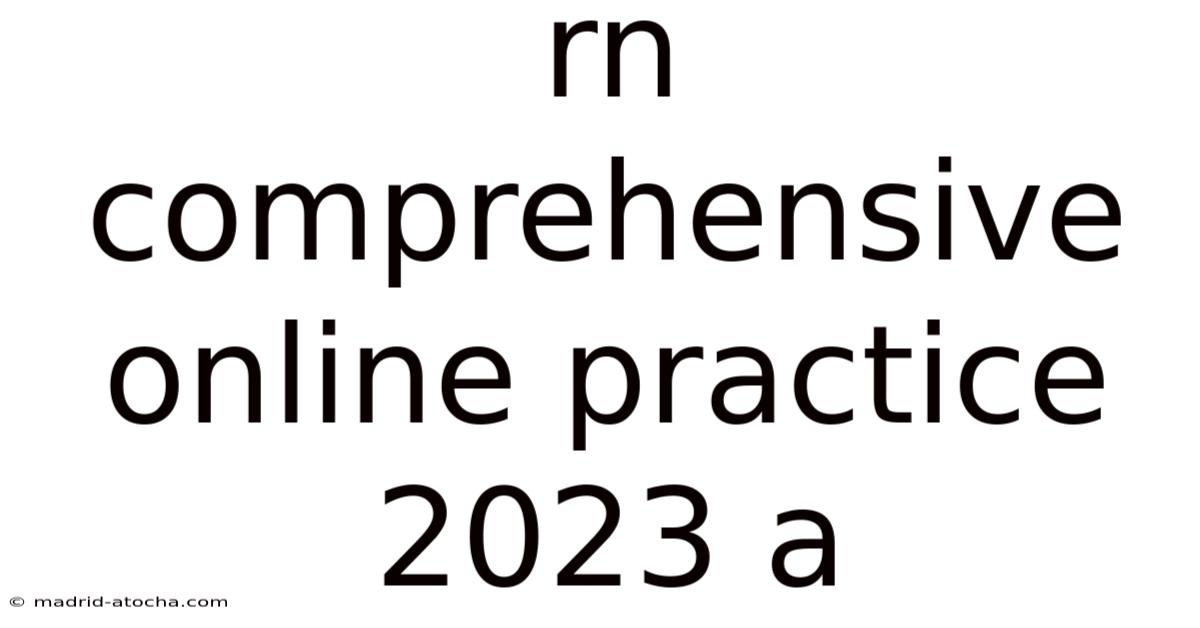 Rn Comprehensive Online Practice 2023 A