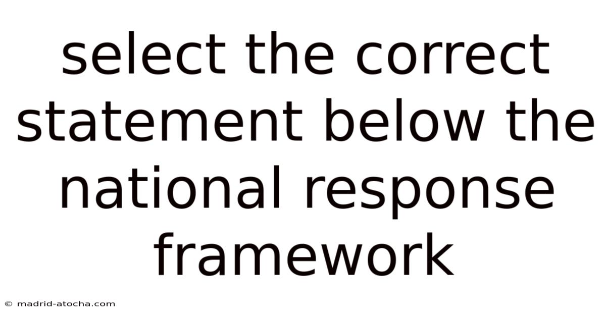 Select The Correct Statement Below The National Response Framework