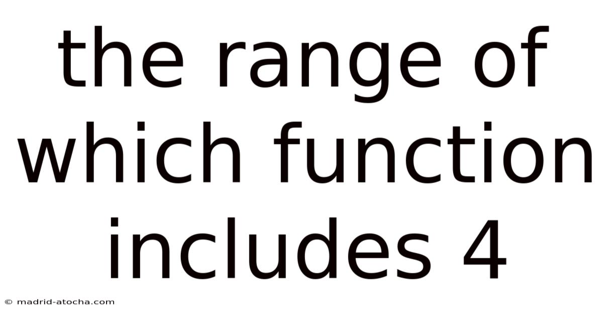 The Range Of Which Function Includes 4