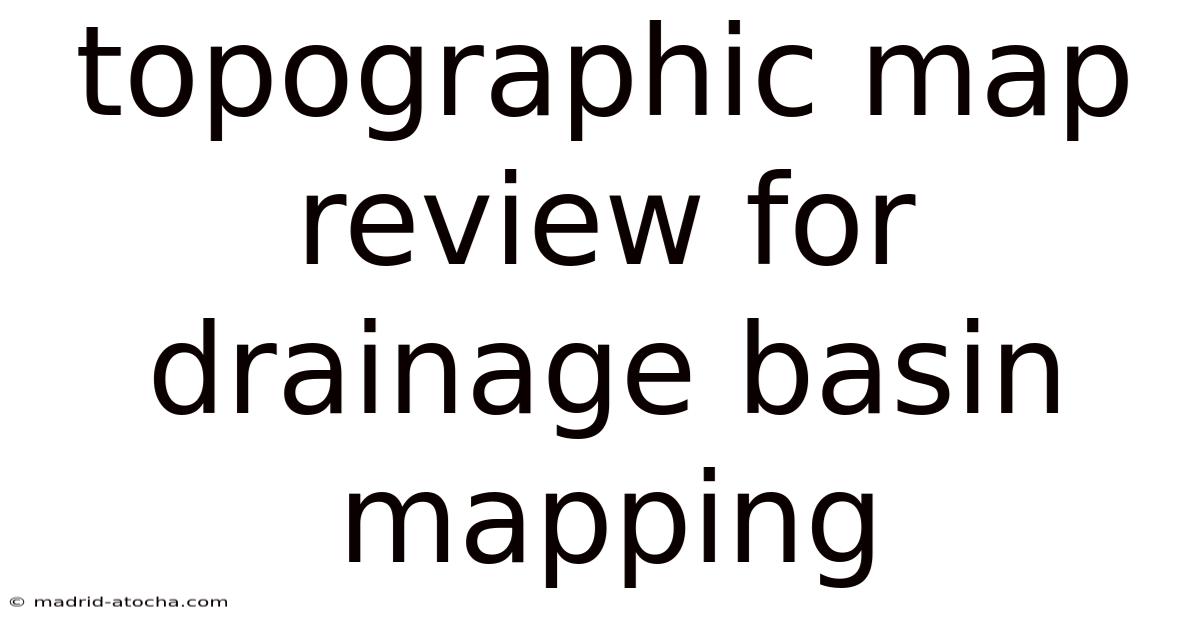 Topographic Map Review For Drainage Basin Mapping