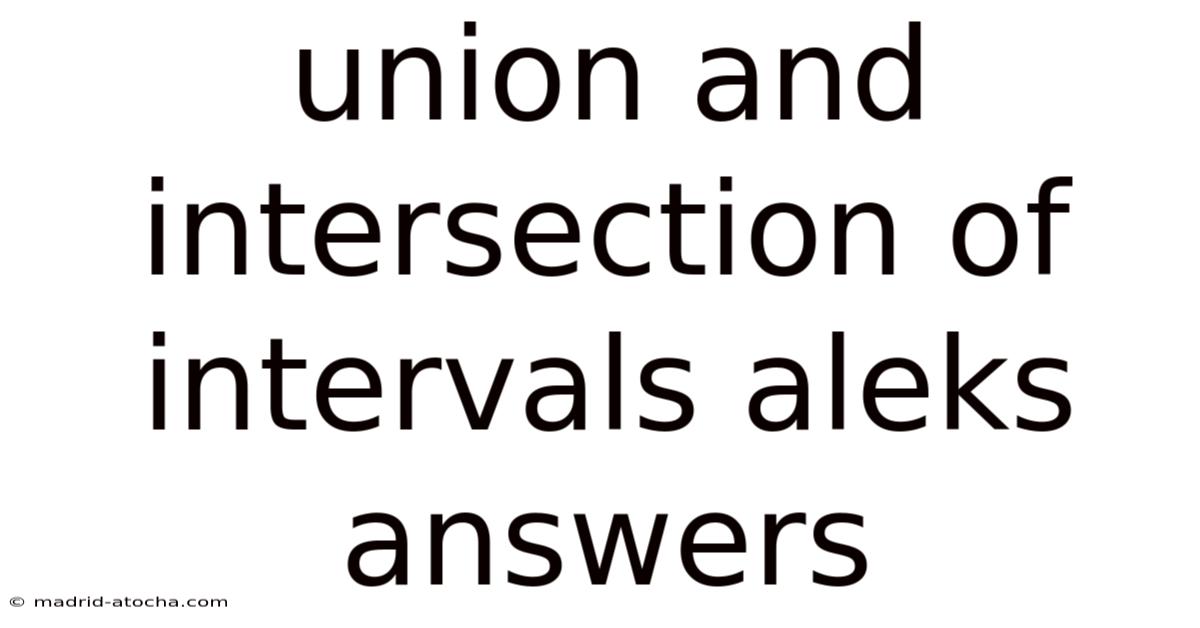 Union And Intersection Of Intervals Aleks Answers