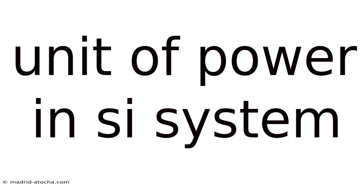Unit Of Power In Si System