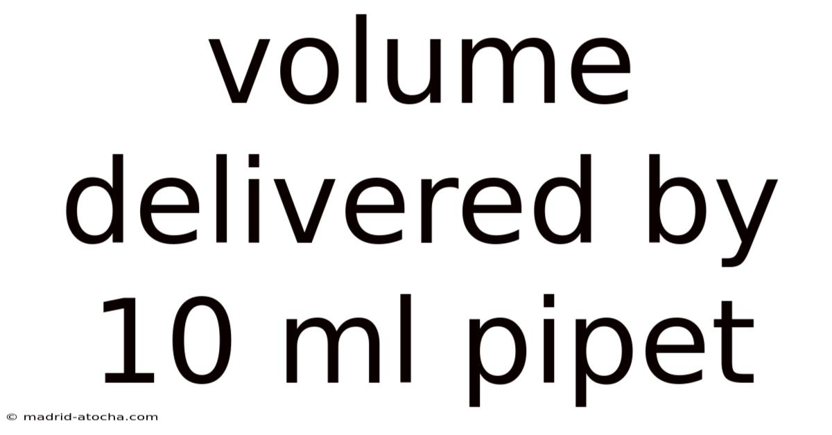 Volume Delivered By 10 Ml Pipet