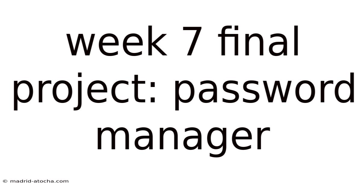 Week 7 Final Project: Password Manager