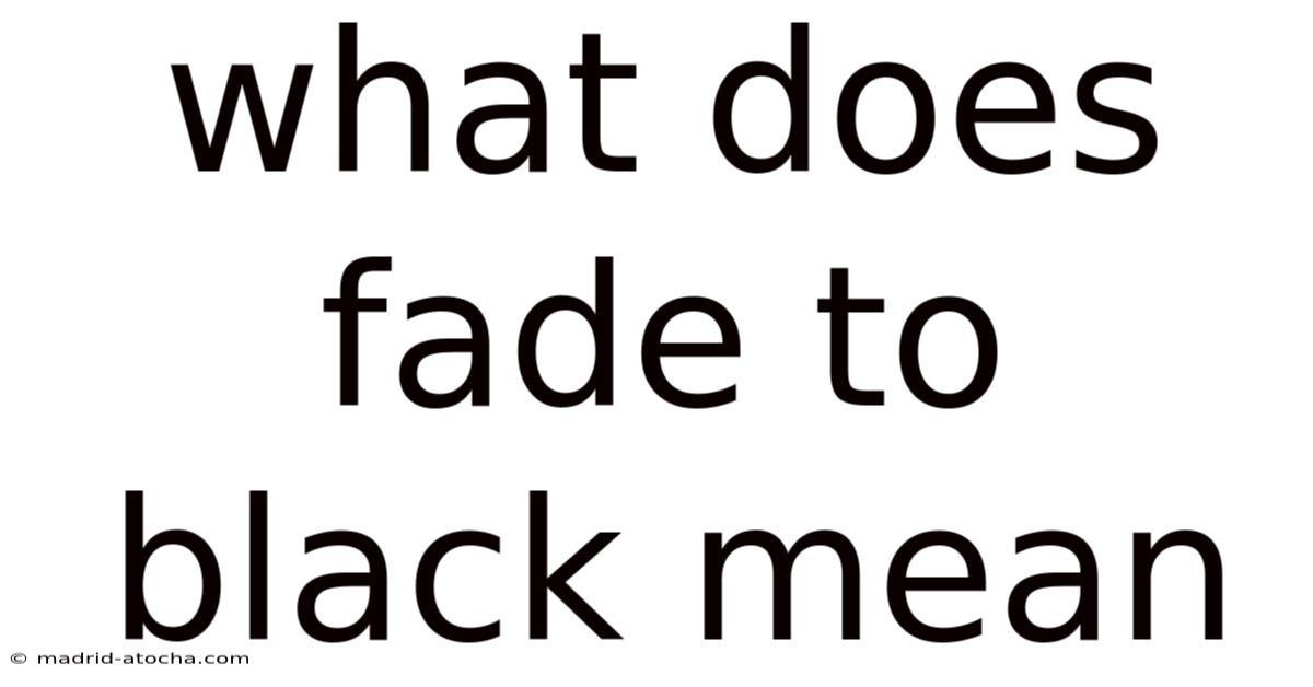 What Does Fade To Black Mean