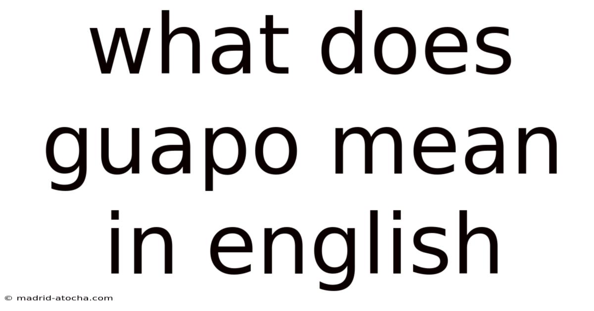 What Does Guapo Mean In English