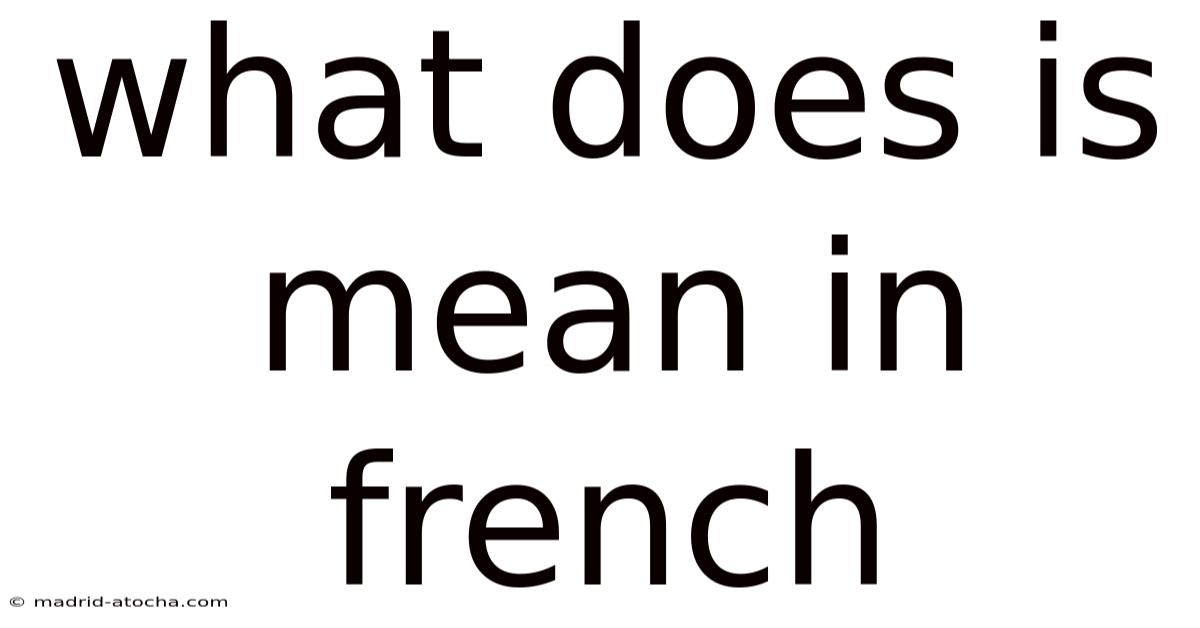 What Does Is Mean In French