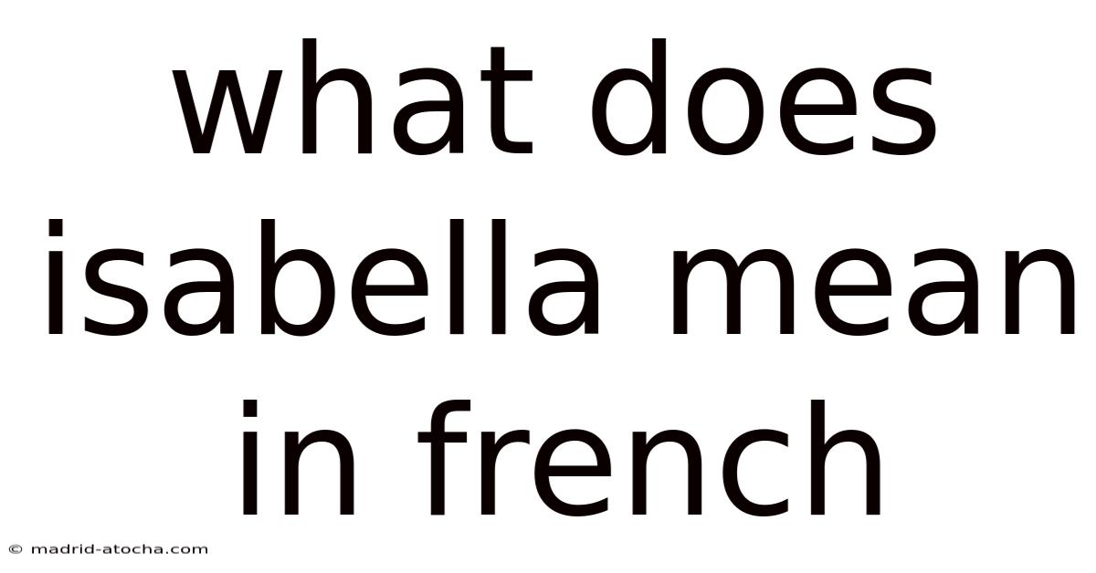 What Does Isabella Mean In French