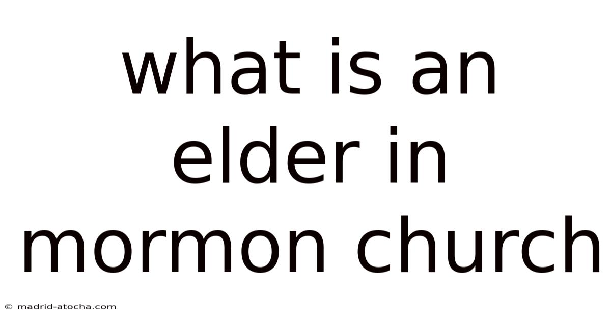 What Is An Elder In Mormon Church